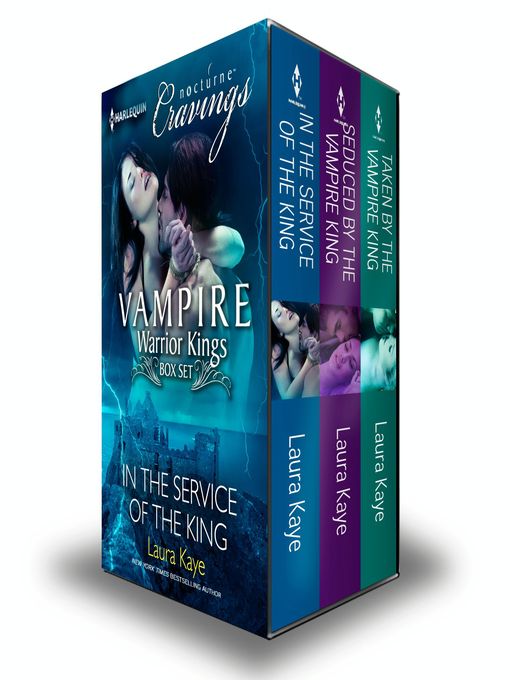 Title details for Vampire Warrior Kings Box Set: In the Service of the King\Seduced by the Vampire King\Taken by the Vampire King by Laura Kaye - Available